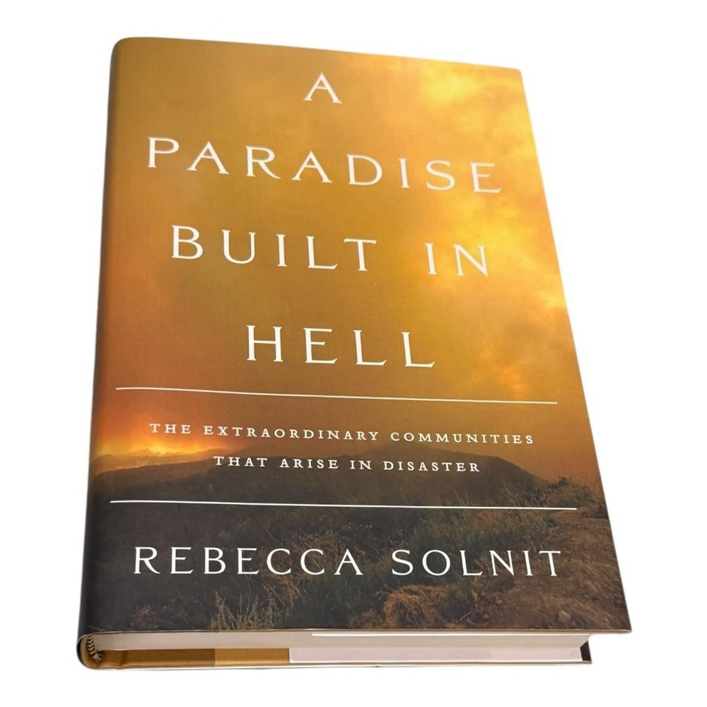 A Paradise Built In Hell Rebecca Solnit Hardcover Disaster Communities Book